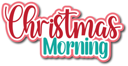 Christmas Morning - Scrapbook Page Title Sticker