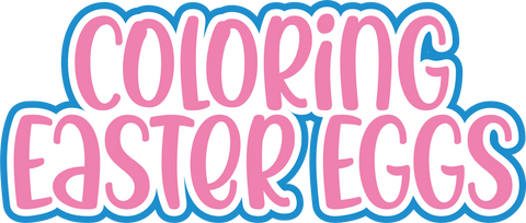 Coloring Easter Eggs - Scrapbook Page Title Sticker