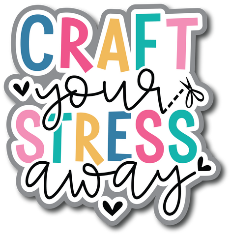 Craft Your Stress Away - Scrapbook Page Title Sticker