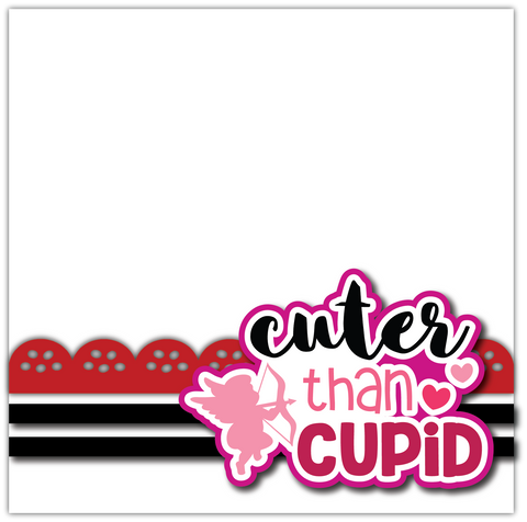 Cuter Than Cupid - Printed Premade Scrapbook Page 12x12 Layout
