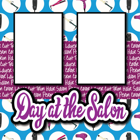 Day at the Salon - Printed Premade Scrapbook Page 12x12 Layout