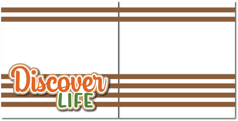 Discover Life - Printed Premade Scrapbook (2) Page 12x12 Layout