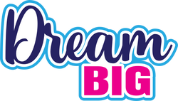 Dream Big - Scrapbook Page Title Sticker