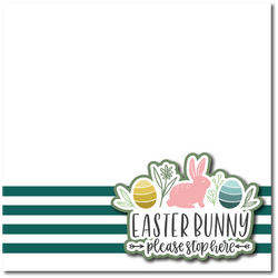 Easter Bunny Please Stop Here - Printed Premade Scrapbook Page 12x12 Layout