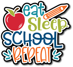 Eat Sleep School Repeat - Scrapbook Page Title Sticker