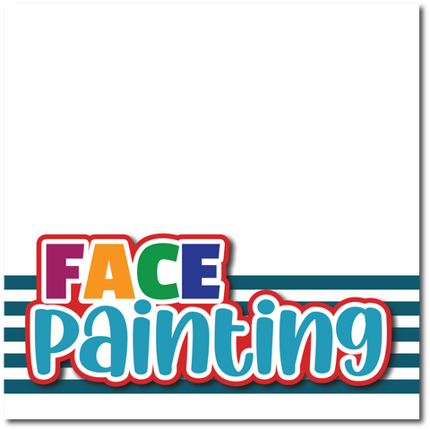 Face Painting - Printed Premade Scrapbook Page 12x12 Layout