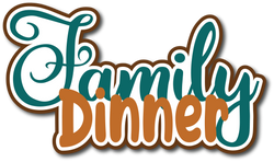 Family Dinner - Scrapbook Page Title Sticker
