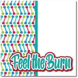 Feel the Burn - Exercise - Printed Premade Scrapbook Page 12x12 Layout