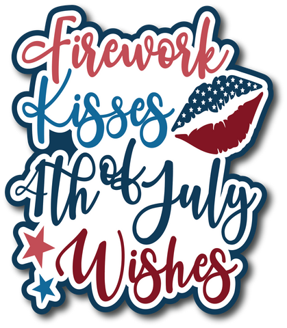 Firework Kisses 4th of July Wishes - Scrapbook Page Title Sticker