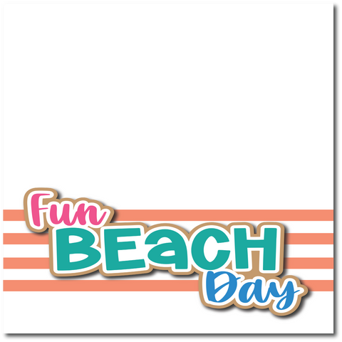 Fun Beach Day - Printed Premade Scrapbook Page 12x12 Layout