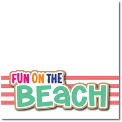 Fun on the Beach - Printed Premade Scrapbook Page 12x12 Layout