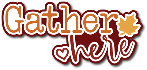 Gather Here - Scrapbook Page Title Sticker