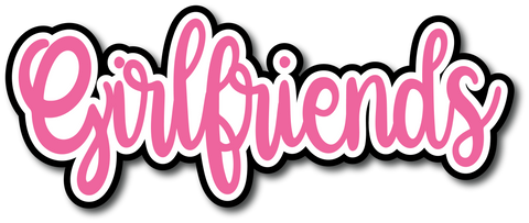 Girlfriends - Scrapbook Page Title Sticker