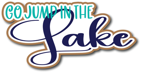 Go Jump in the Lake - Scrapbook Page Title Sticker