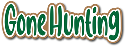 Gone Hunting - Scrapbook Page Title Sticker