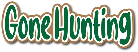 Gone Hunting - Scrapbook Page Title Sticker