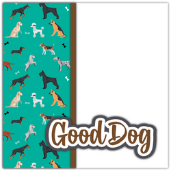Good Dog - Printed Premade Scrapbook Page 12x12 Layout
