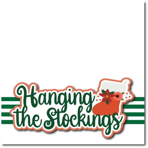 Hanging the Stocking - Printed Premade Scrapbook Page 12x12 Layout