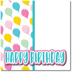 Happy Birthday - Printed Premade Scrapbook Page 12x12 Layout