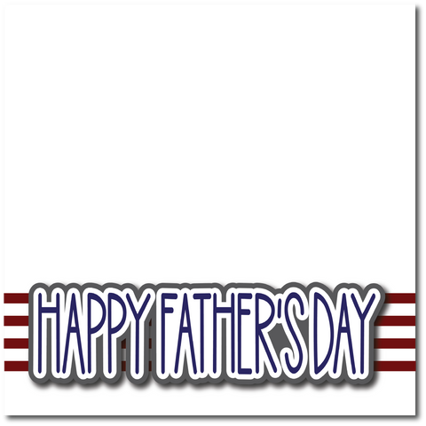 Happy Father's Day - Printed Premade Scrapbook Page 12x12 Layout