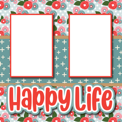 Happy Life - Printed Premade Scrapbook Page 12x12 Layout
