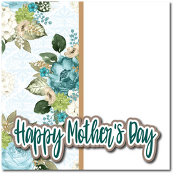 Happy Mother's Day - Printed Premade Scrapbook Page 12x12 Layout