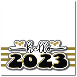 Hello 2023 - Printed Premade Scrapbook Page 12x12 Layout