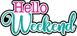 Hello Weekend - Scrapbook Page Title Sticker