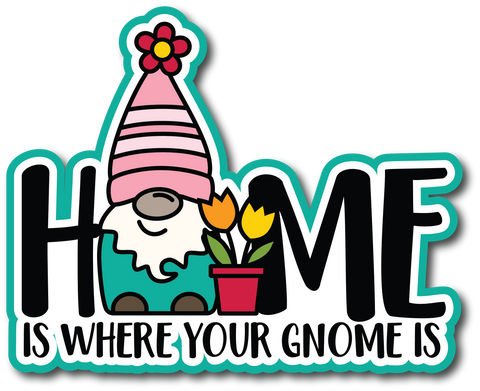 Home is Where Your Gnome Is - Scrapbook Page Title Sticker