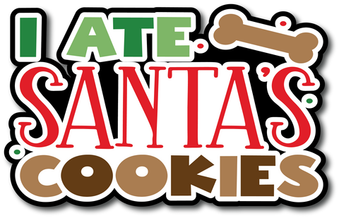 I Ate Santa's Cookies -  Dog - Scrapbook Page Title Sticker