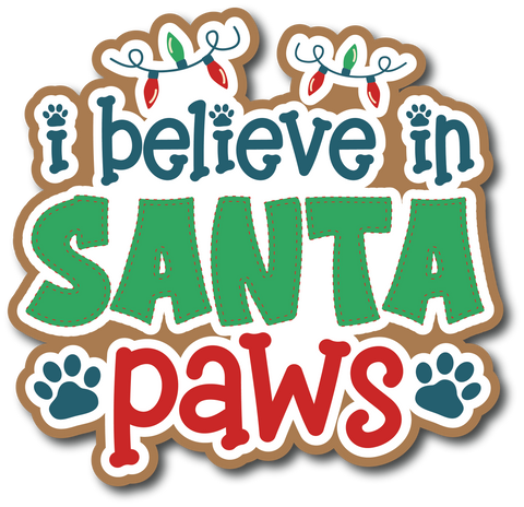 I Believe in Santa Paws - Scrapbook Page Title Sticker