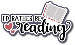 I'd Rather Be Reading - Scrapbook Page Title Sticker