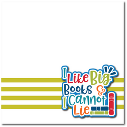 I Like Big Books and I Cannot Lie - Printed Premade Scrapbook Page 12x12 Layout