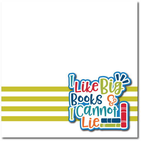 I Like Big Books and I Cannot Lie - Printed Premade Scrapbook Page 12x12 Layout