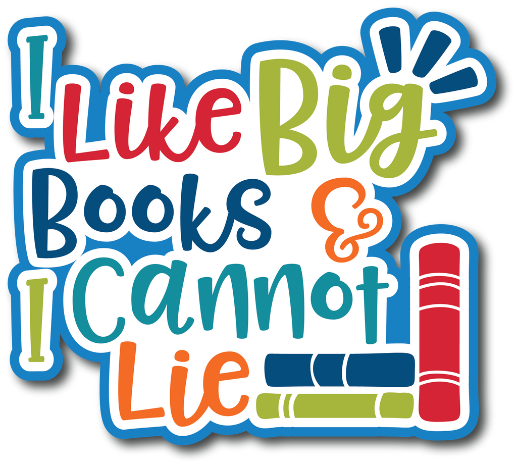 I Like Big Books and I Cannot Lie - Scrapbook Page Title Sticker ...