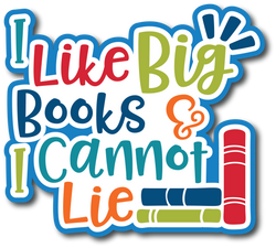 I Like Big Books and I Cannot Lie - Scrapbook Page Title Sticker