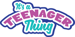 It's a Teenager Thing - Scrapbook Page Title Sticker