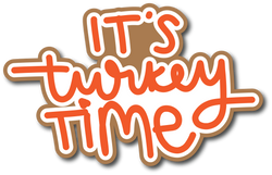 It's Turkey Time - Scrapbook Page Title Sticker