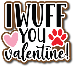 I Wuff You Valentine - Scrapbook Page Title Sticker