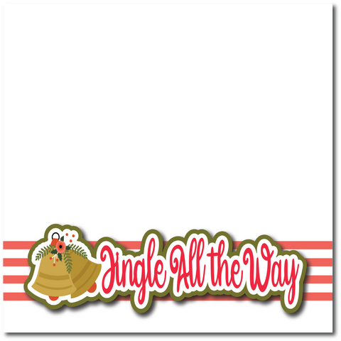 Jingle All The Way - Printed Premade Scrapbook Page 12x12 Layout