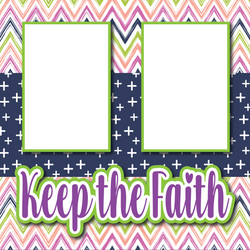 Keep the Faith - Printed Premade Scrapbook Page 12x12 Layout