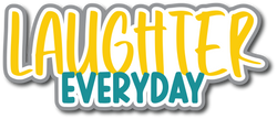 Laughter Everyday - Scrapbook Page Title Sticker