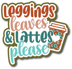 Leggings Leaves & Lattes Please - Scrapbook Page Title Sticker