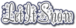 Let it Snow - Scrapbook Page Title Sticker