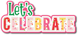 Let's Celebrate - Scrapbook Page Title Sticker