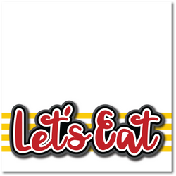 Let's Eat - Printed Premade Scrapbook Page 12x12 Layout