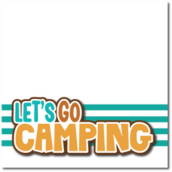 Let's Go Camping - Printed Premade Scrapbook Page 12x12 Layout
