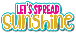 Let's Spread Sunshine - Scrapbook Page Title Sticker