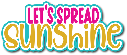 Let's Spread Sunshine - Scrapbook Page Title Sticker