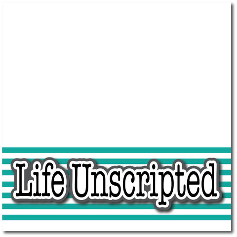 Life Unscripted - Printed Premade Scrapbook Page 12x12 Layout